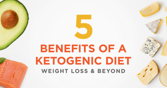 5 Benefits of a Ketogenic Diet – Weight Loss & Beyond
