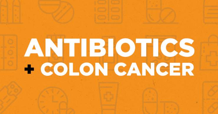Antibiotics + Colon Cancer