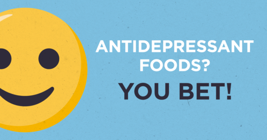 Antidepressant Foods? You Bet!