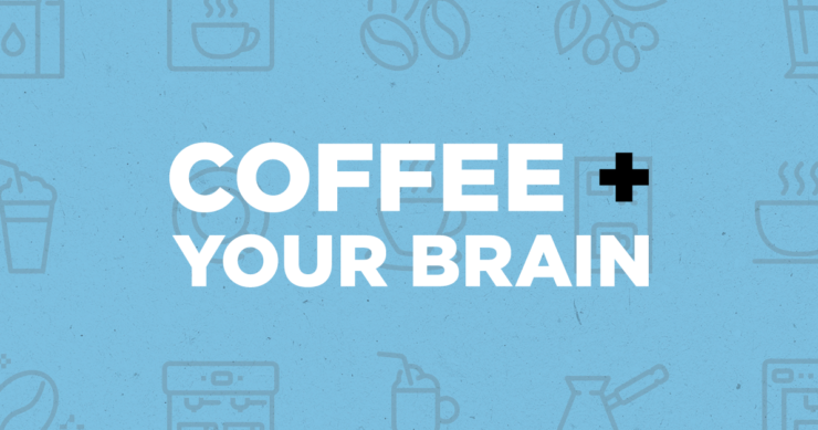 Coffee – Good for Your Brain!