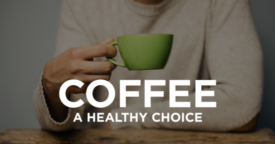Coffee – A Healthy Choice
