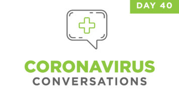 Coronavirus Conversations – Day 40