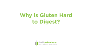 Why is Gluten Hard to Digest?