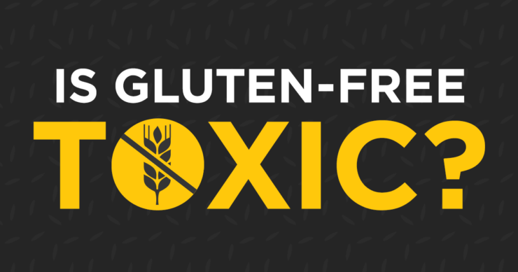 Is Gluten-Free Toxic?