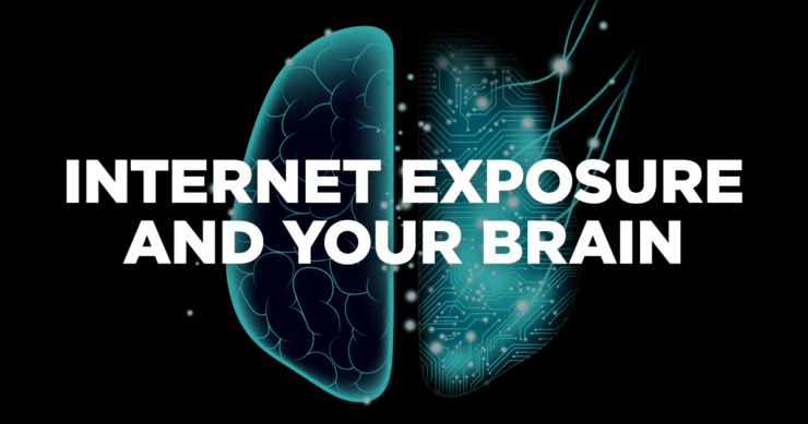 Internet Exposure and Your Brain
