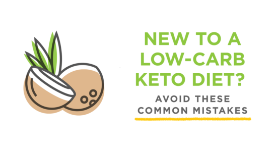 New to a Low-Carb Keto Diet? Avoid These Common Mistakes