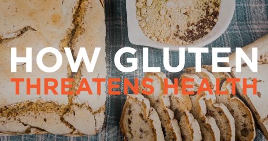 Top Researchers Reveal How Gluten Threatens Health