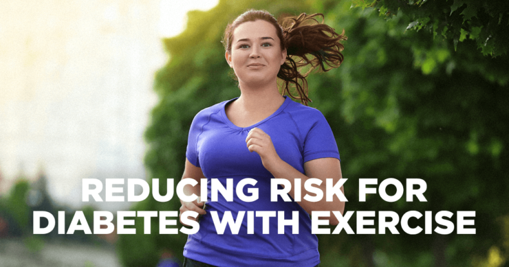Reducing Risk for Diabetes with Exercise
