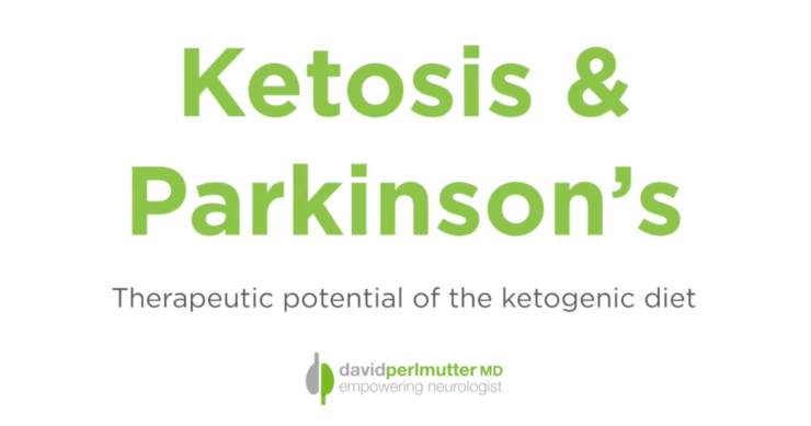 Ketogenic Diet Dramatically Improves Parkinson’s Disease
