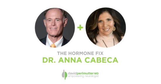 The Empowering Neurologist – David Perlmutter, MD and Dr. Anna Cabeca
