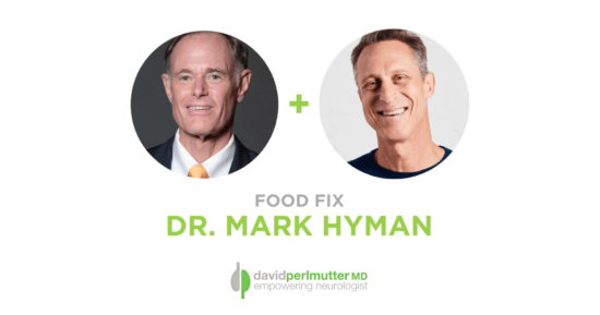 The Empowering Neurologist – David Perlmutter, M.D., and Dr. Mark Hyman
