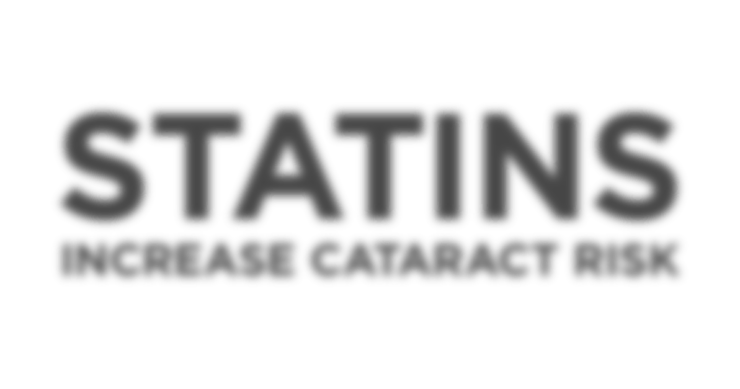 Statin Drugs Increase the Risk for Cataracts
