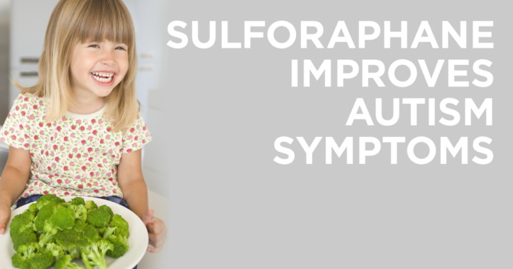 Sulforaphane Improves Autism Symptoms