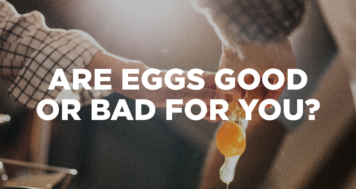 Are Eggs Good or Bad For You?