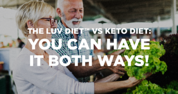 The LUV Diet vs. the Ketogenic Diet—You Can Have It Both Ways