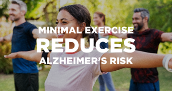 Even Minimal Exercise Reduces Alzheimer’s Risk