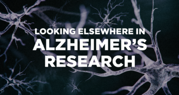 Let’s Look Elsewhere in Alzheimer’s Research￼