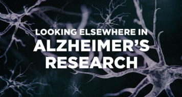 Let’s Look Elsewhere in Alzheimer’s Research