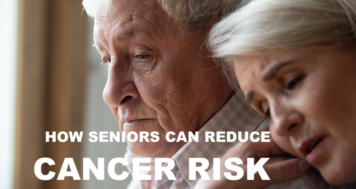 How Seniors Can Reduce Cancer Risk