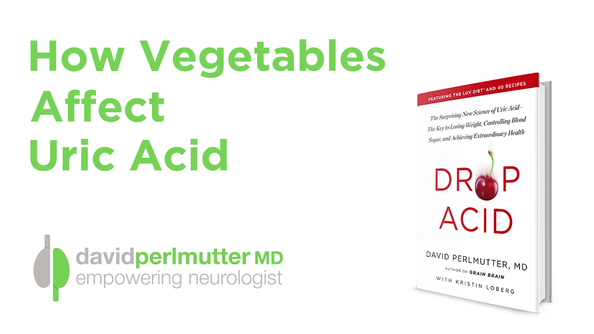 How Vegetables Affect Uric Acid David Perlmutter M D 