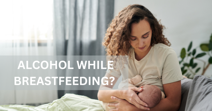Alcohol While Breastfeeding?