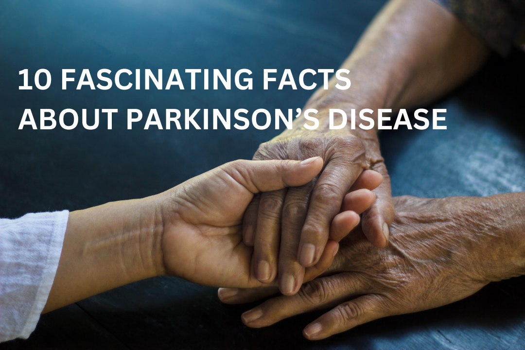 10 Fascinating Facts About Parkinson's Disease You Probably Didn't Know ...